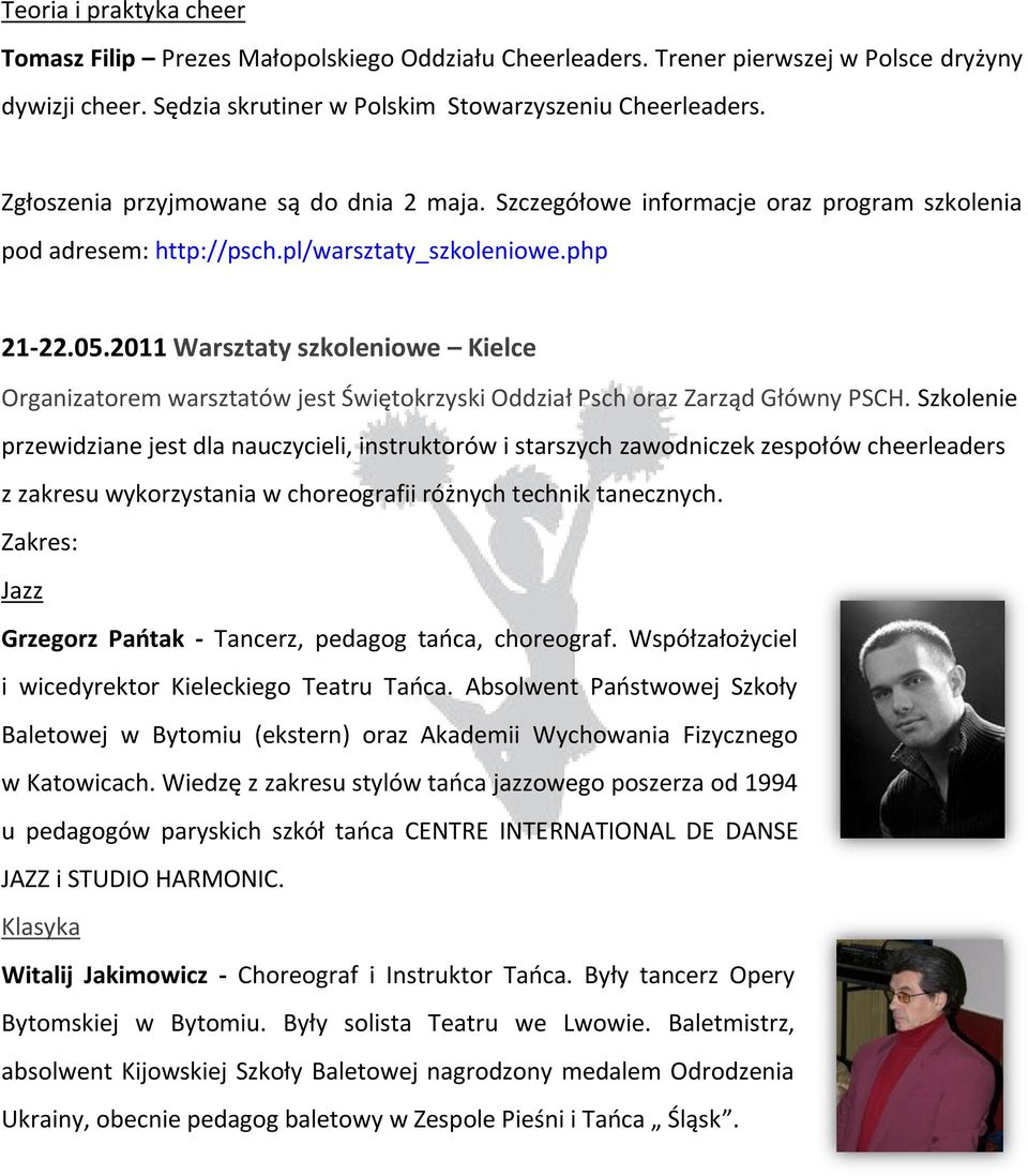 2011 Warsztaty szkoleniowe Kielce Organizatorem warsztatów jest Świętokrzyski Oddział Psch oraz Zarząd Główny PSCH.