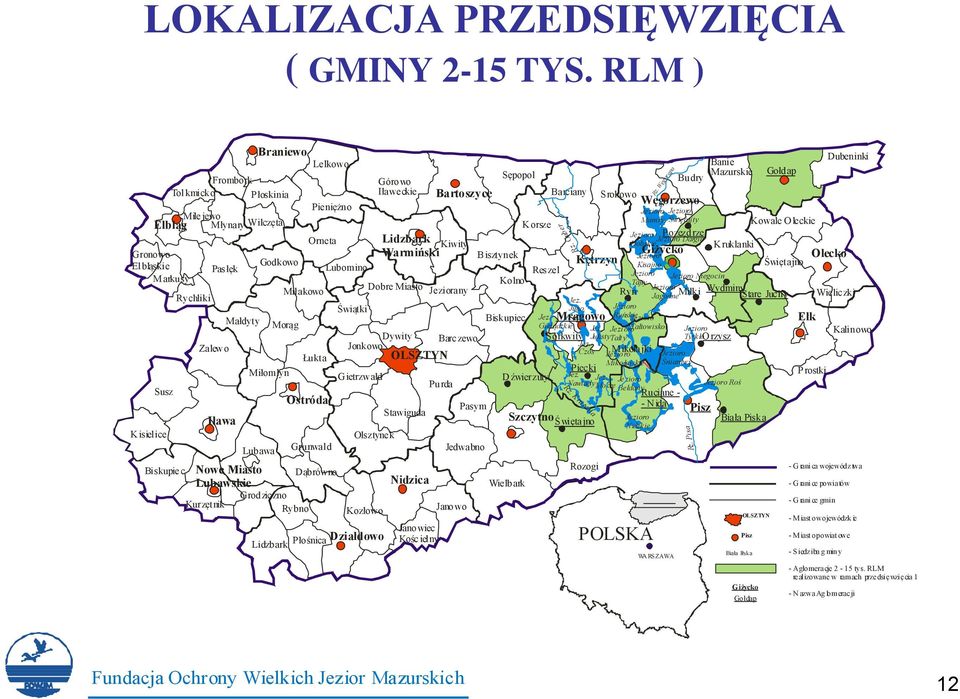 Korsze Kowale Oleckie Elbląg Młynary Pozezdrze Lidzbark Kruklanki Warmiński Kiwity Orneta Dargin Dobskie Gronowo Bisztynek Giżycko Olecko Kętrzyn El bląskie Godkowo Świętajno Lubomino Kisajno Pasłęk