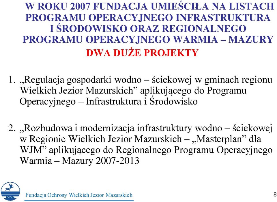 Regulacja gospodarki wodno ściekowej w gminach regionu Wielkich Jezior Mazurskich aplikującego do Programu Operacyjnego