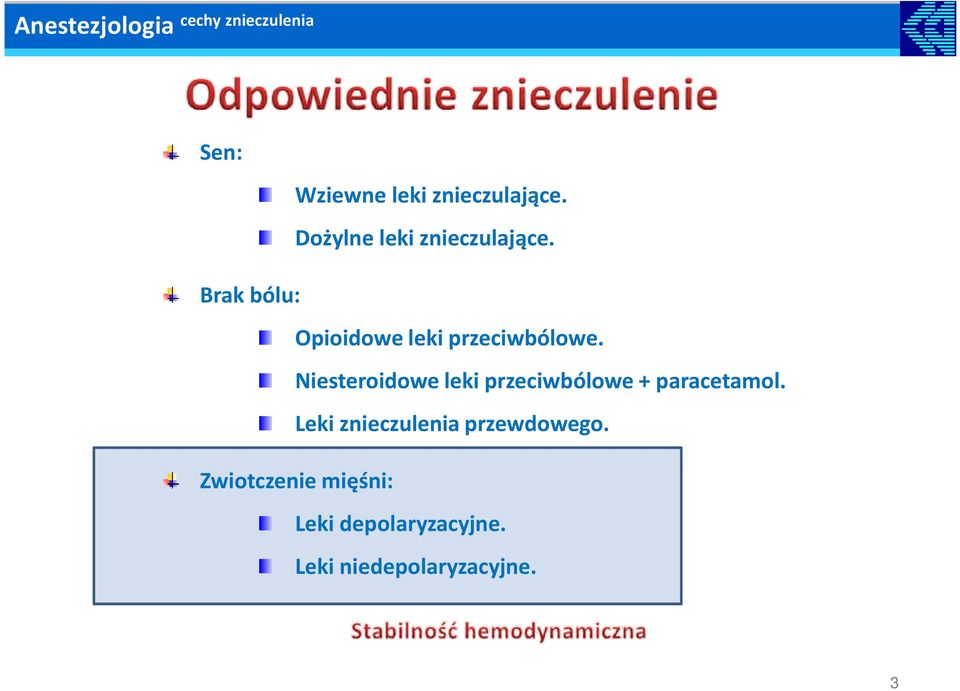 Niesteroidowe leki przeciwbólowe + paracetamol.