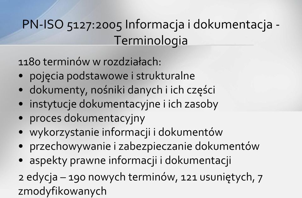 zasoby proces dokumentacyjny wykorzystanie informacji i dokumentów przechowywanie i zabezpieczanie