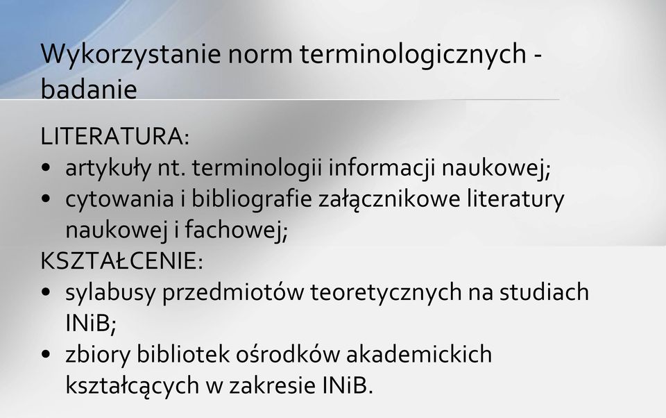 literatury naukowej i fachowej; KSZTAŁCENIE: sylabusy przedmiotów