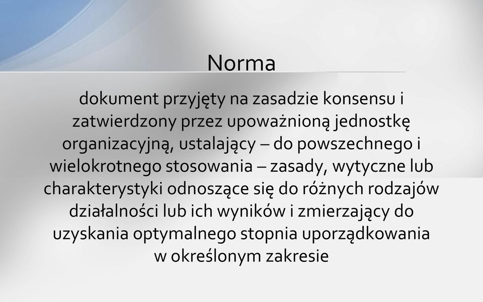 zasady, wytyczne lub charakterystyki odnoszące się do różnych rodzajów działalności