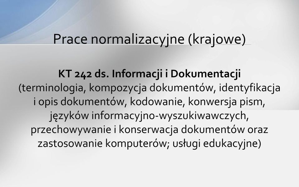 identyfikacja i opis dokumentów, kodowanie, konwersja pism, języków