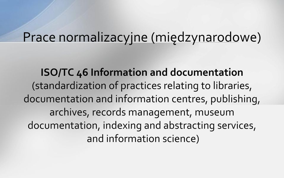 documentation and information centres, publishing, archives, records