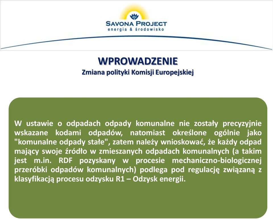 odpad mający swoje źródło w zmieszanych odpadach komunalnych (a takim jest m.in.