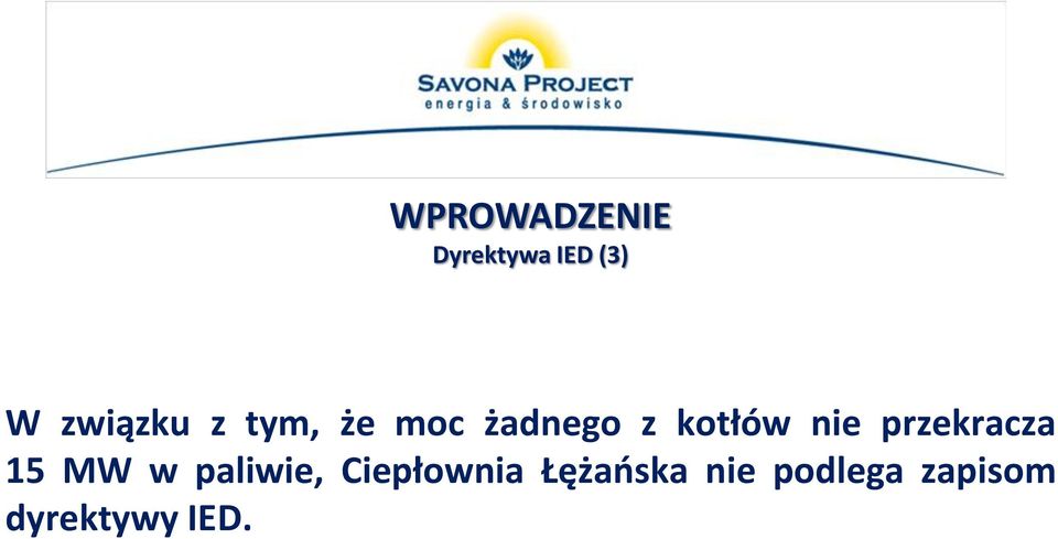 nie przekracza 15 MW w paliwie,