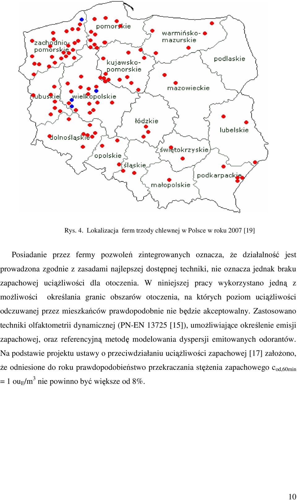 oznacza jednak braku zapachowej uciąŝliwości dla otoczenia.