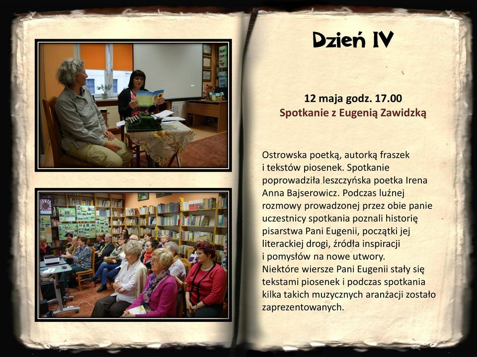 Podczas luźnej rozmowy prowadzonej przez obie panie uczestnicy spotkania poznali historię pisarstwa Pani Eugenii, początki