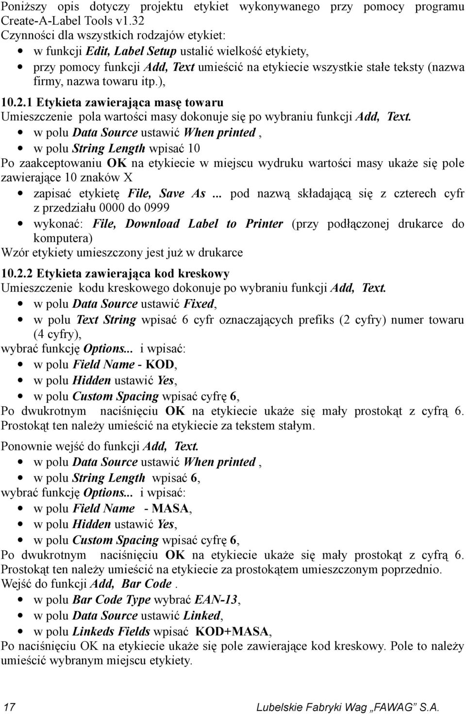 towaru itp.), 10.2.1 Etykieta zawierająca masę towaru Umieszczenie pola wartości masy dokonuje się po wybraniu funkcji Add, Text.