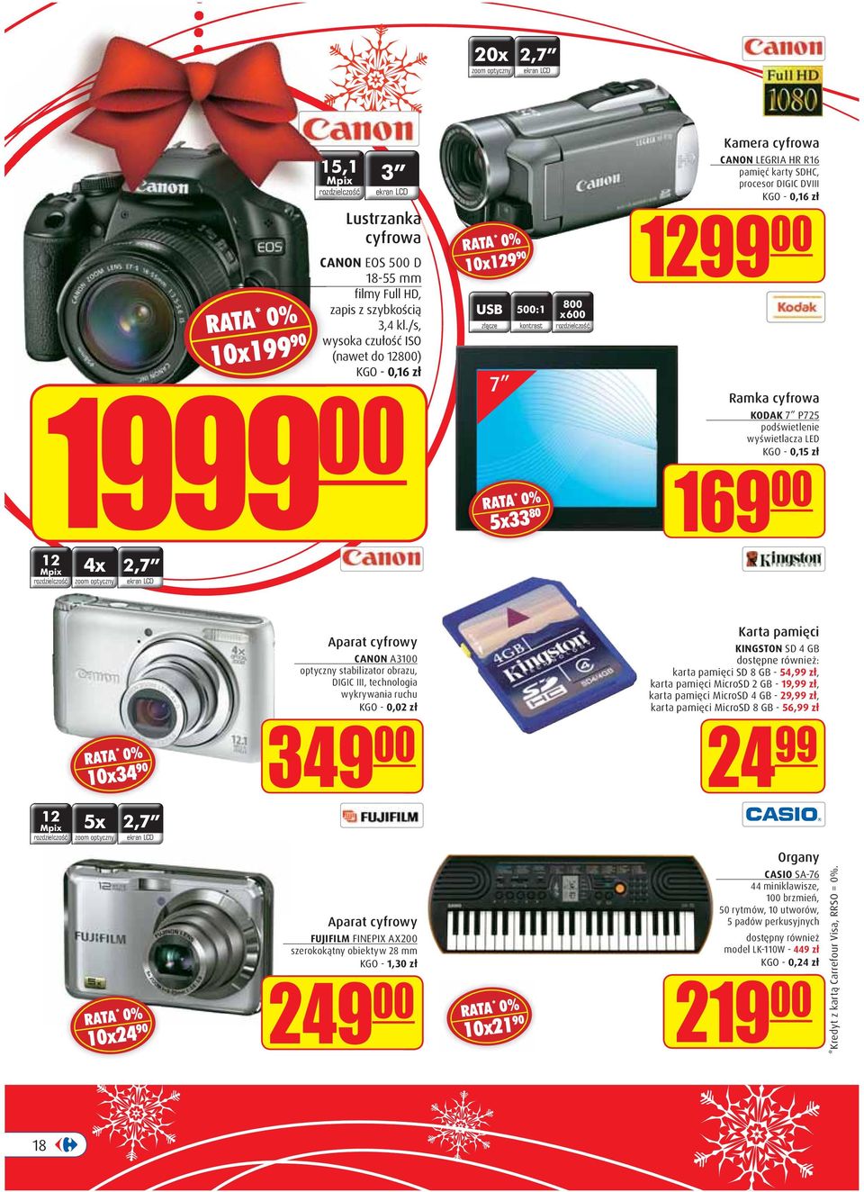 procesor DIGIC DVIII KGO - 0,16 zł 1299 00 Ramka cyfrowa KODAK 7 P725 podświetlenie wyświetlacza LED KGO - 0,15 zł 169 00 12 Mpix rozdzielczoêç 4x zoom optyczny 2,7 ekran LCD 10x34 90 Aparat cyfrowy