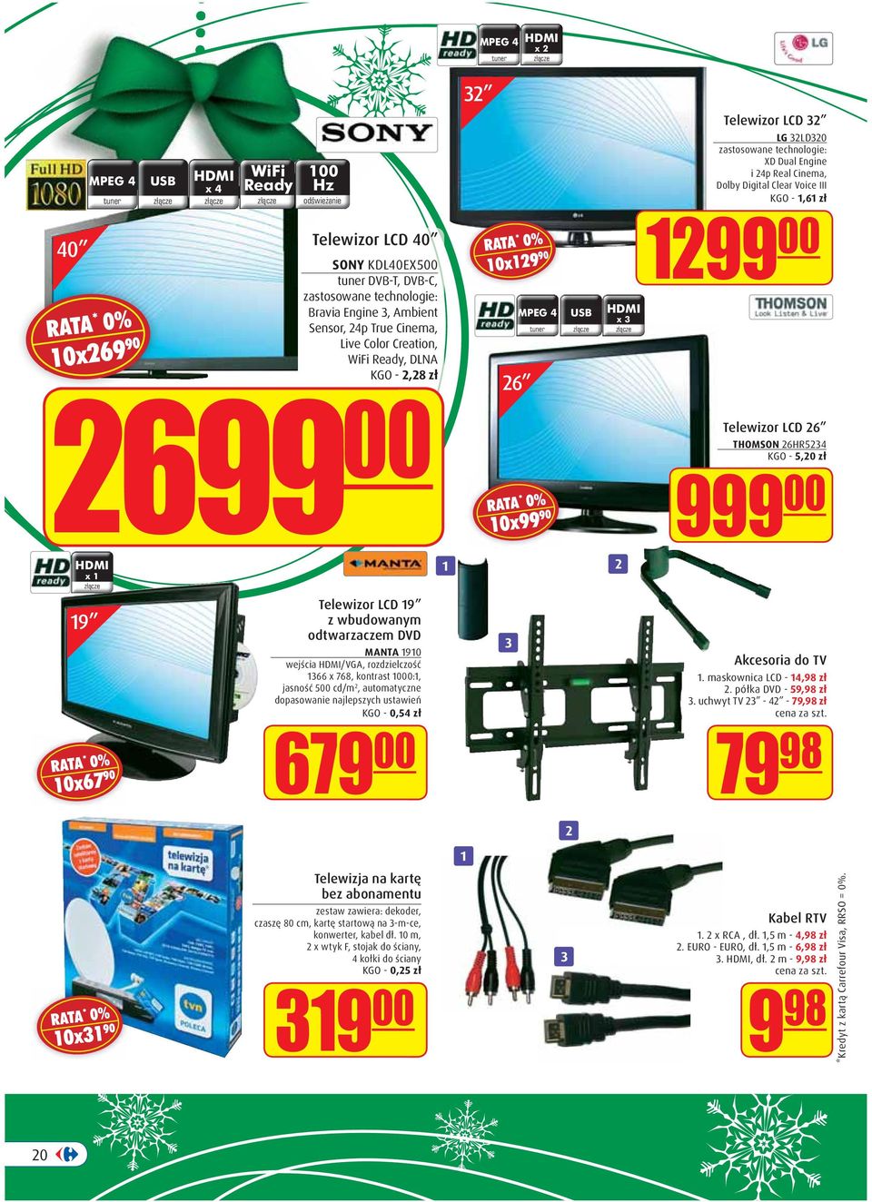 zastosowane technologie: XD Dual Engine i 24p Real Cinema, Dolby Digital Clear Voice III KGO - 1,61 zł 1299 00 2699 00 10x99 90 Telewizor LCD 26 THOMSON 26HR5234 KGO - 5,20 zł 999 00 HDMI x 1 złàcze