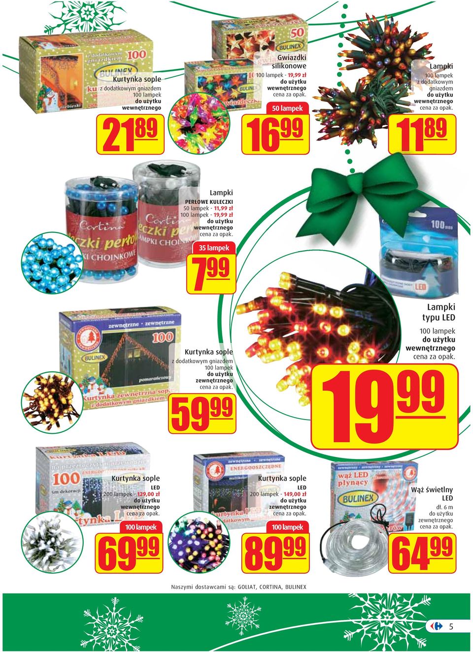 gniazdem 100 lampek do użytku zewnętrznego 59 99 Lampki typu LED 100 lampek do użytku wewnętrznego 19 99 Kurtynka sople LED 200 lampek - 129,00 zł do użytku wewnętrznego 100 lampek