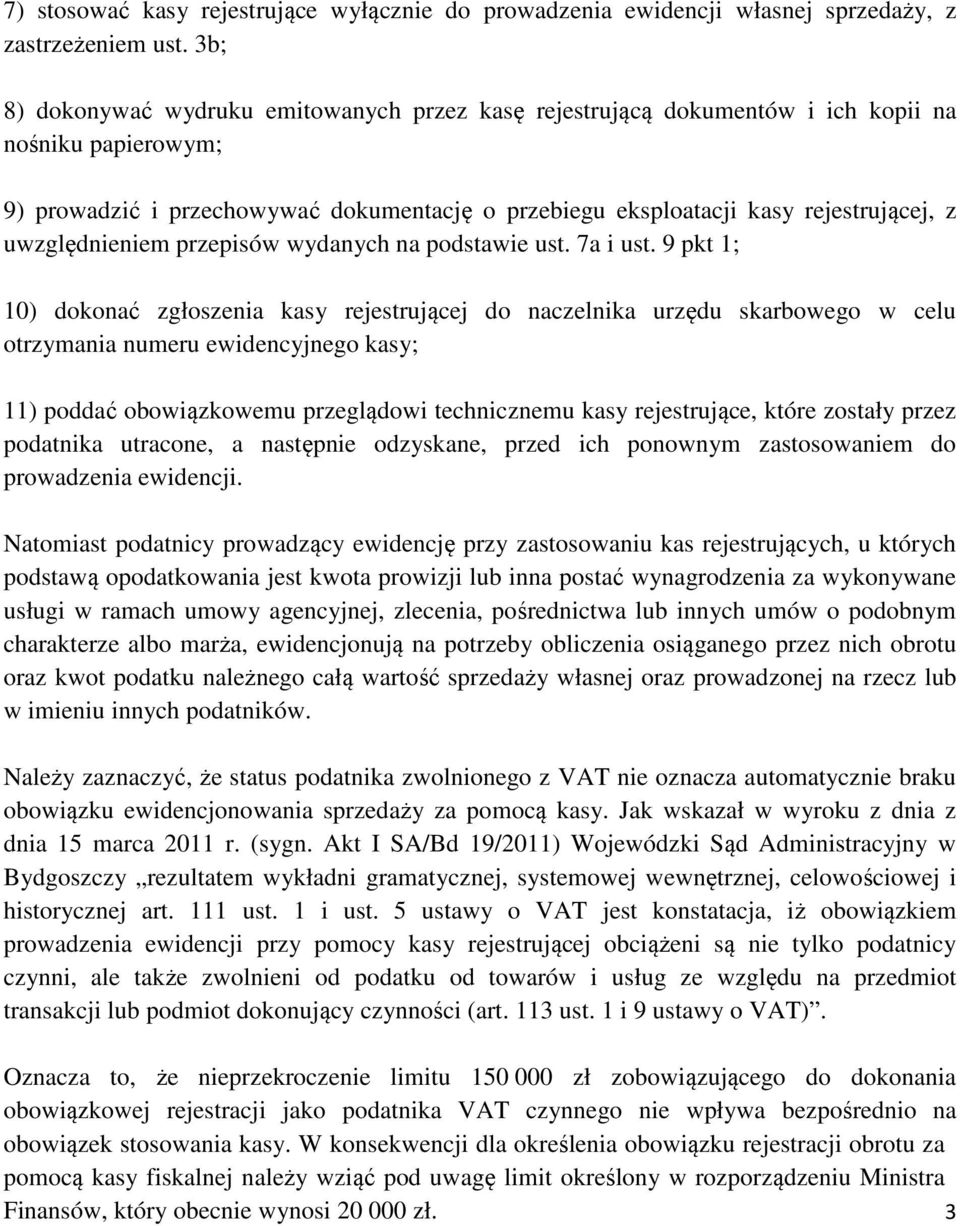 uwzględnieniem przepisów wydanych na podstawie ust. 7a i ust.