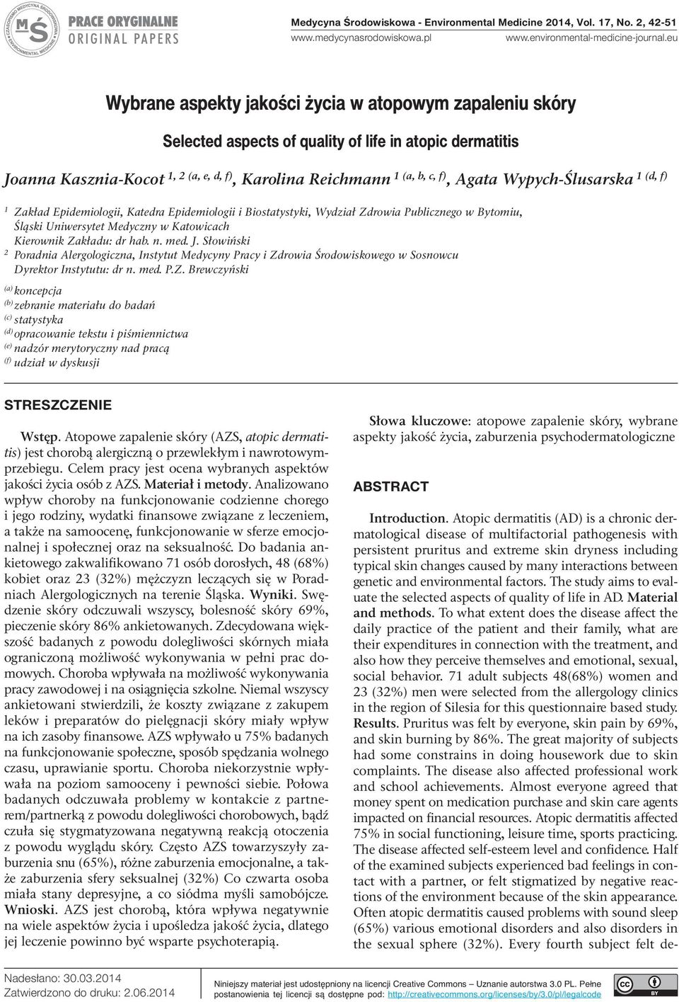 f), Agata Wypych-Ślusarska 1 Zakład Epidemiologii, Katedra Epidemiologii i Biostatystyki, Wydział Zdrowia Publicznego w Bytomiu, Śląski Uniwersytet Medyczny w Katowicach Kierownik Zakładu: dr hab. n.