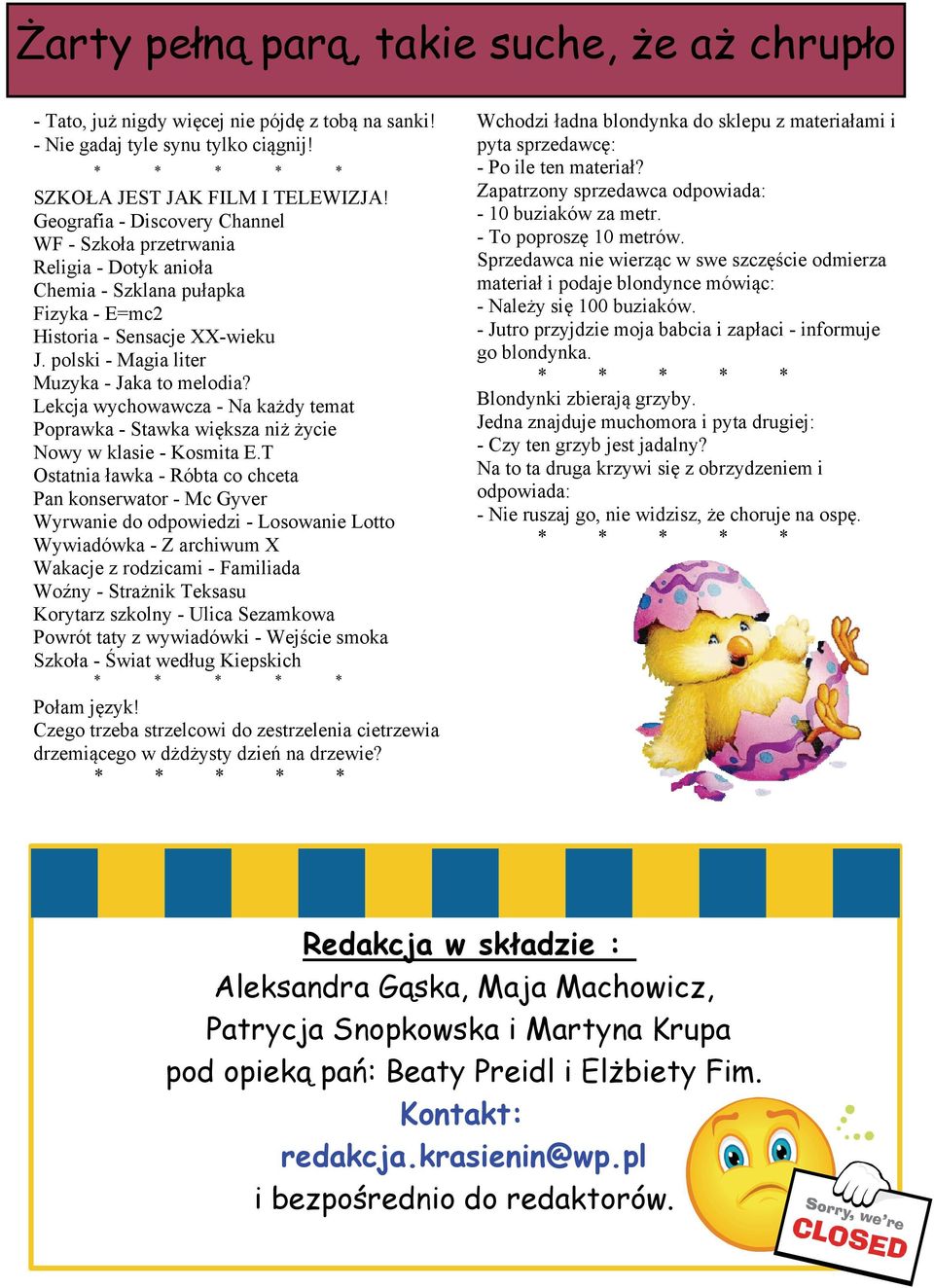 Lekcja wychowawcza - Na każdy temat Poprawka - Stawka większa niż życie Nowy w klasie - Kosmita E.