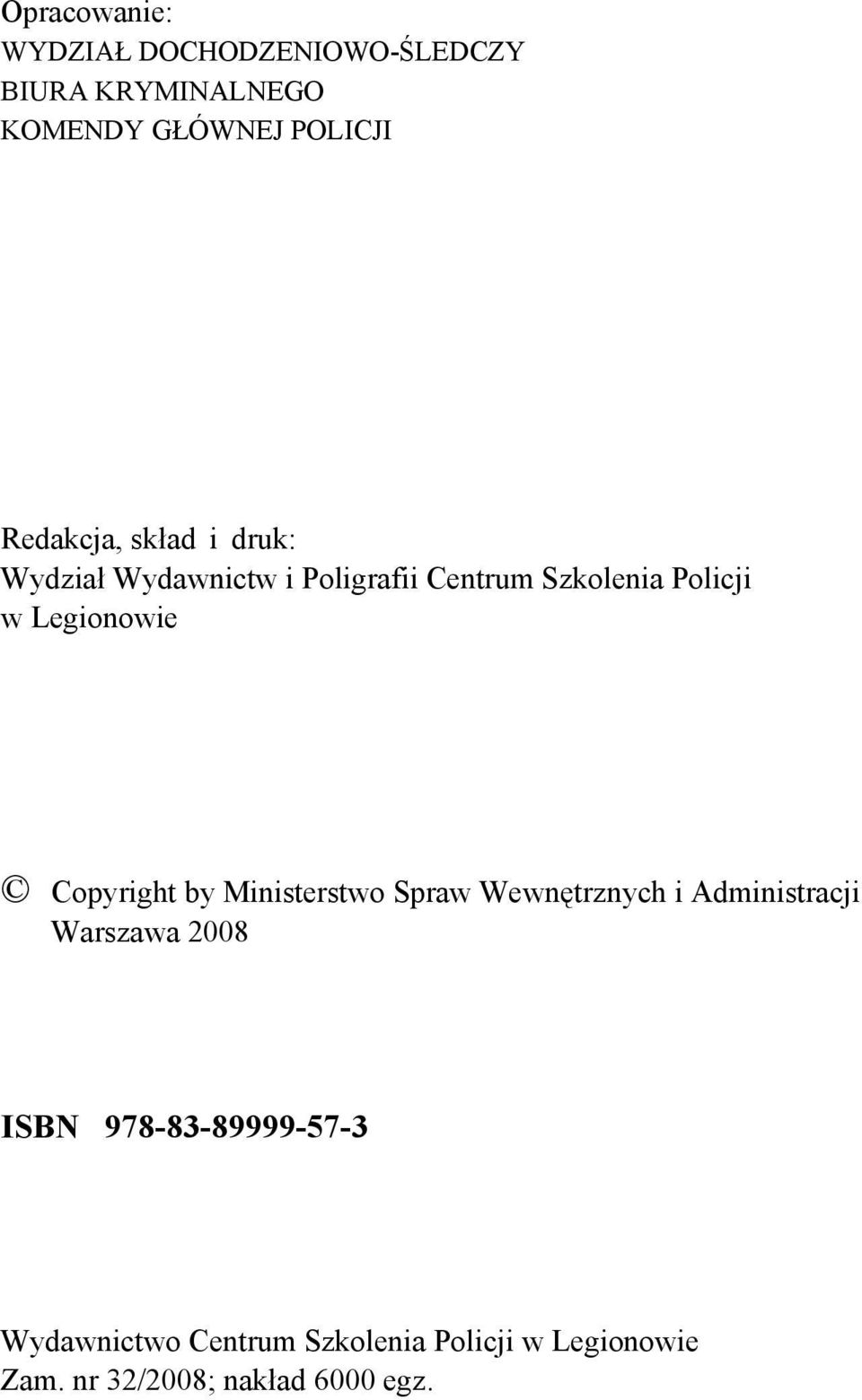Legionowie Copyright by Ministerstwo Spraw Wewnętrznych i Administracji Warszawa 2008 ISBN