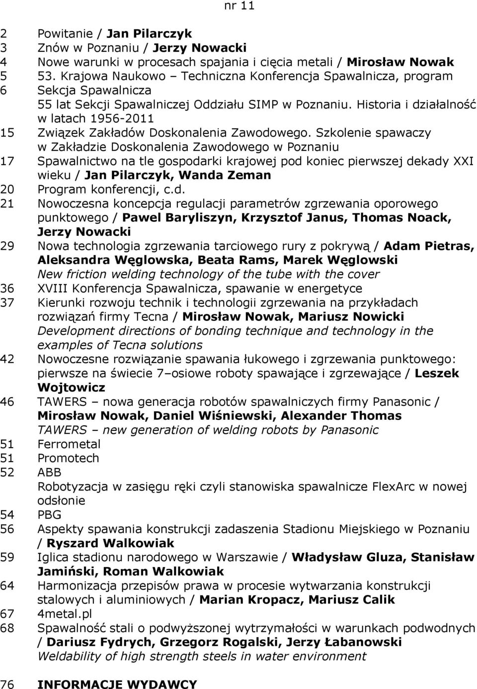 Historia i działalność w latach 1956-2011 15 Związek Zakładów Doskonalenia Zawodowego.
