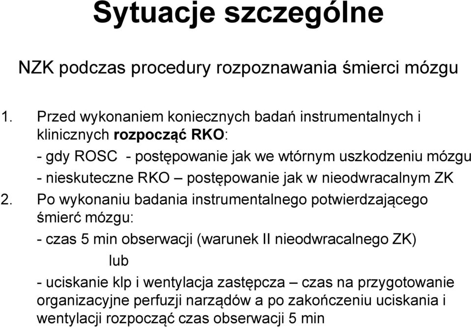 nieskuteczne RKO postępowanie jak w nieodwracalnym ZK 2.