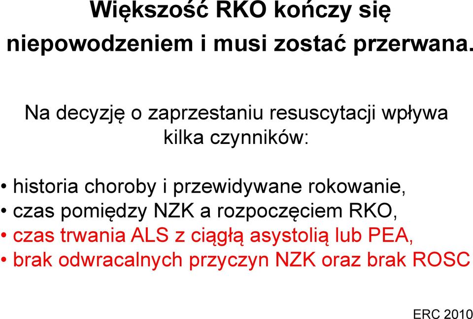 choroby i przewidywane rokowanie, czas pomiędzy NZK a rozpoczęciem RKO, czas