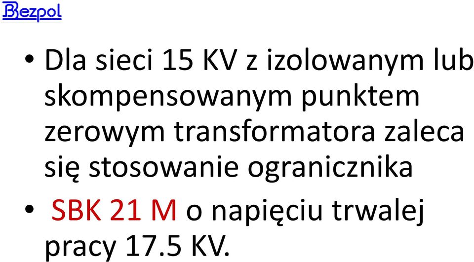 transformatora zaleca się stosowanie