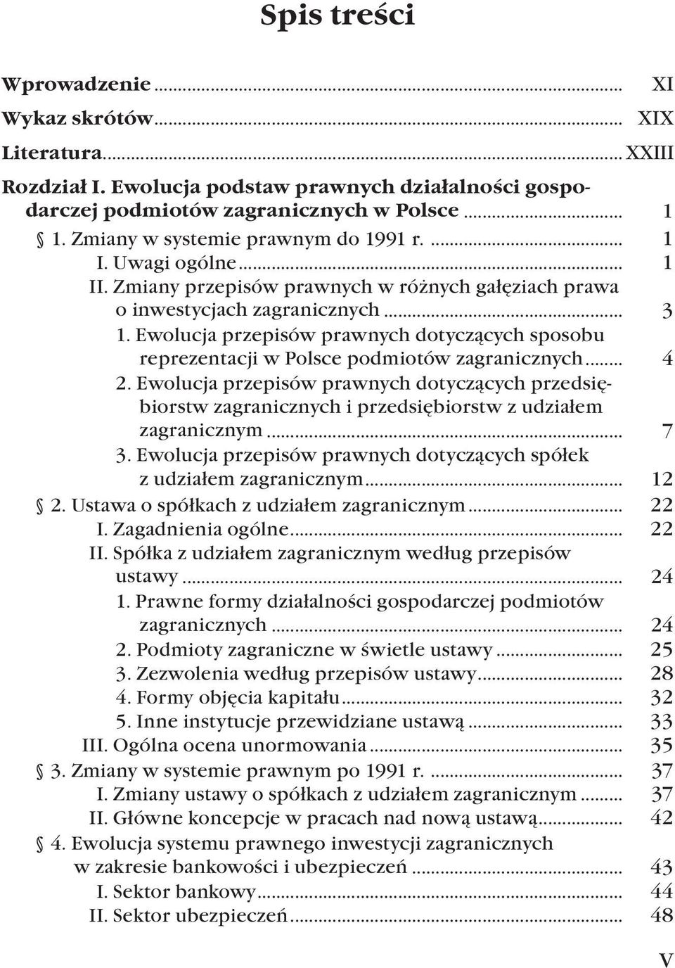 Ewolucja przepisów prawnych dotyczących sposobu reprezentacji w Polsce podmiotów zagranicznych... 4 2.