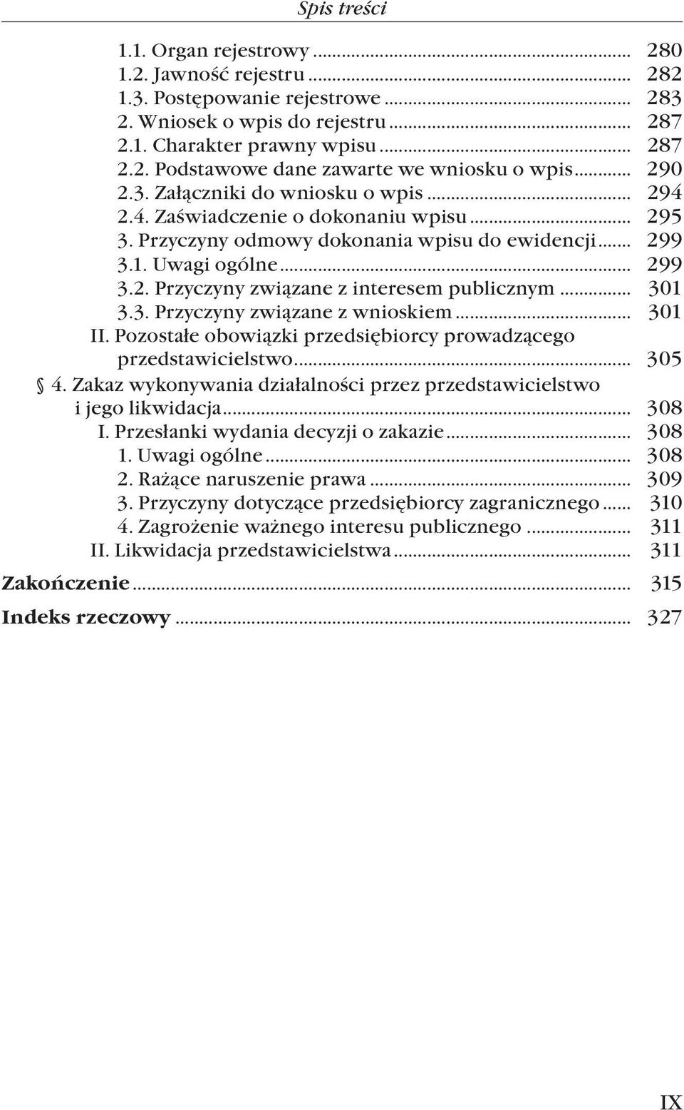 .. 301 3.3. Przyczyny związane z wnioskiem... 301 II. Pozostałe obowiązki przedsiębiorcy prowadzącego przedstawicielstwo... 305 4.