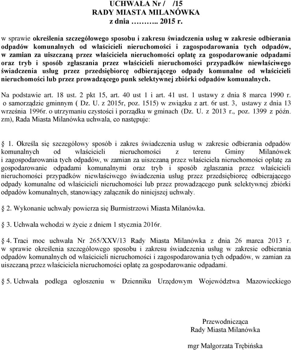 przez właściciela nieruchomości opłatę za gospodarowanie odpadami oraz tryb i sposób zgłaszania przez właścicieli nieruchomości przypadków niewłaściwego świadczenia usług przez przedsiębiorcę