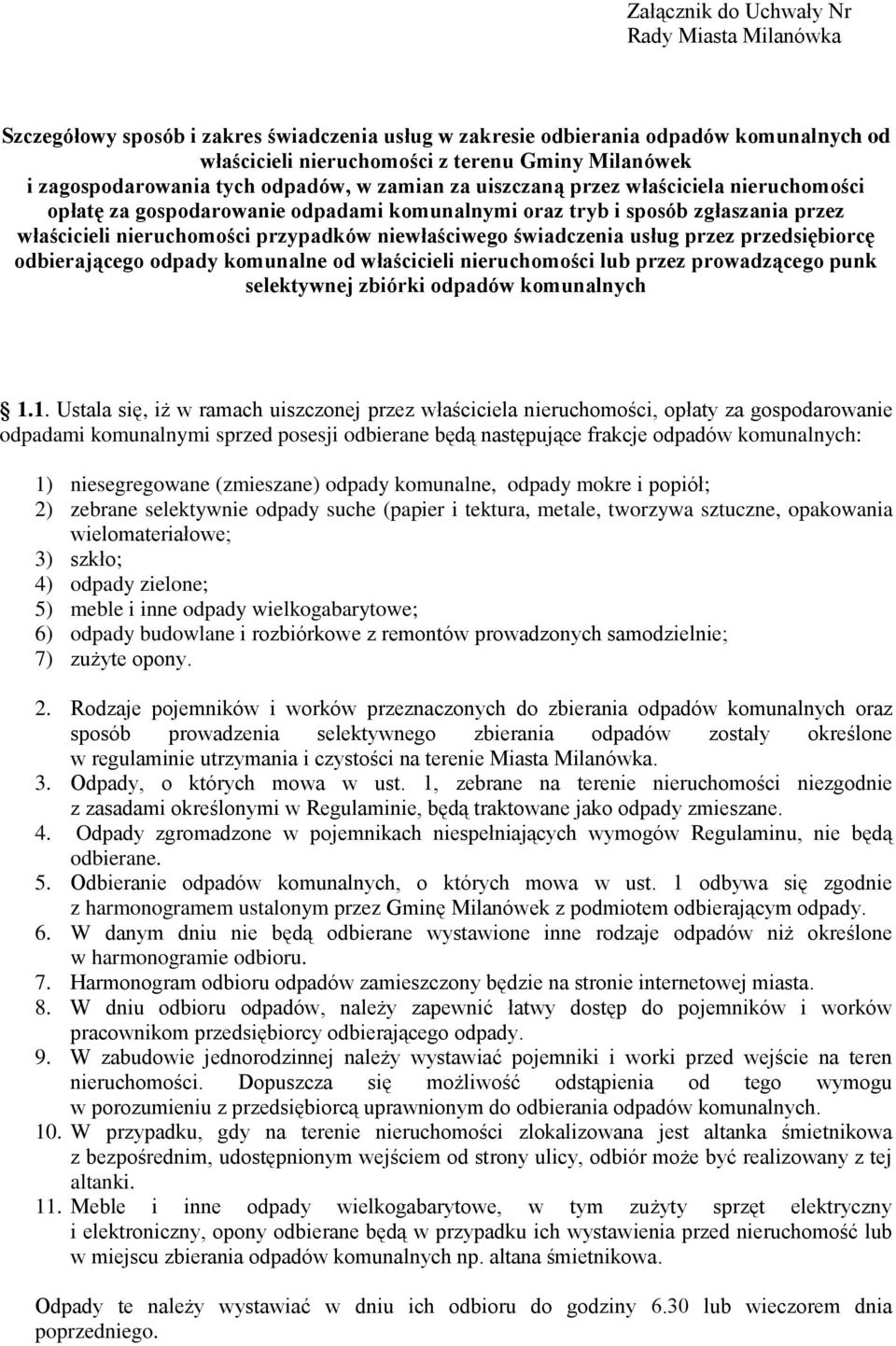 przypadków niewłaściwego świadczenia usług przez przedsiębiorcę odbierającego odpady komunalne od właścicieli nieruchomości lub przez prowadzącego punk selektywnej zbiórki odpadów komunalnych 1.