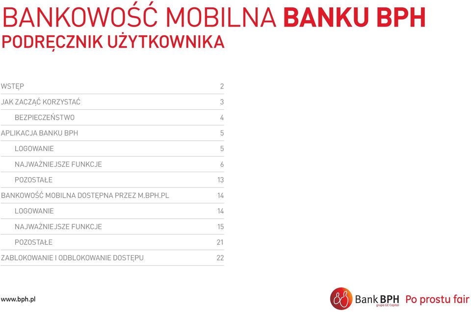 NAJWAŻNIEJSZE FUNKCJE 6 POZOSTAŁE 13 BANKOWOŚĆ MOBILNA DOSTĘPNA PRZEZ M.BPH.