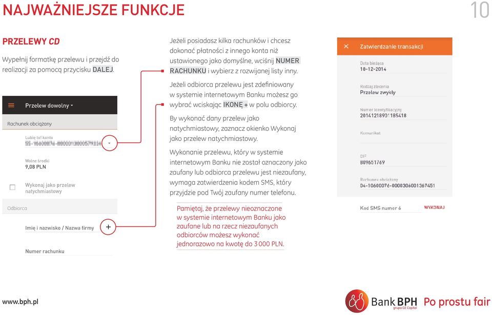 Jeżeli odbiorca przelewu jest zdefiniowany w systemie internetowym Banku możesz go wybrać wciskając IKONĘ + w polu odbiorcy.