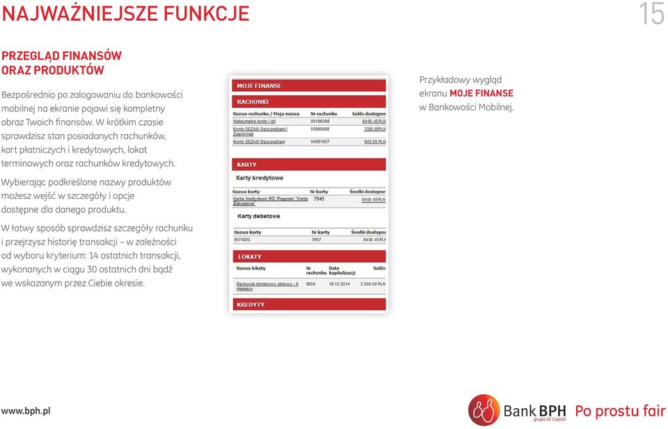 Przykładowy wygląd ekranu MOJE FINANSE w Bankowości Mobilnej. Wybierając podkreślone nazwy produktów możesz wejść w szczegóły i opcje dostępne dla danego produktu.