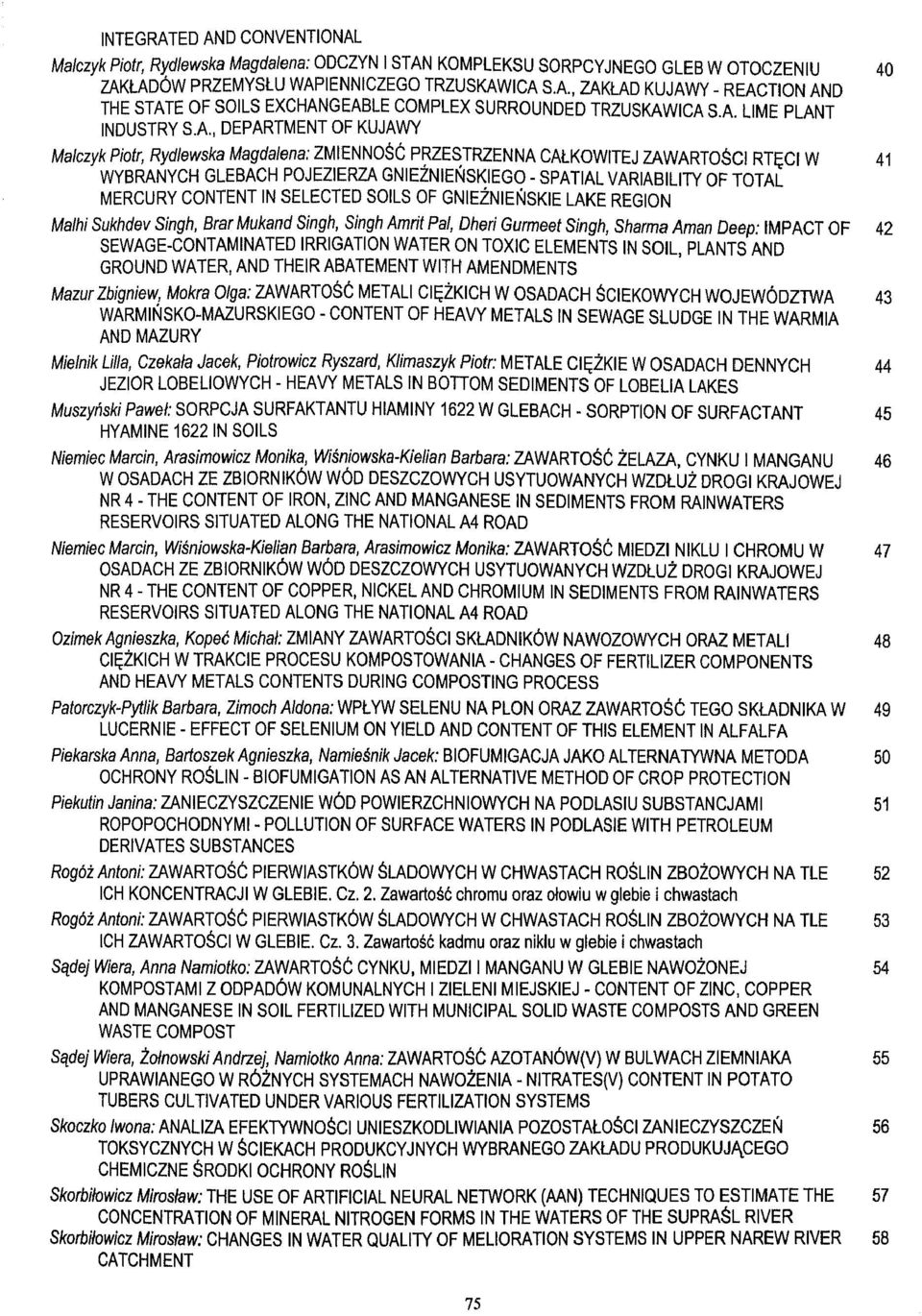 ICA SA, ZAKLAD KUJAWY AND THE STATE OF SOILS EXCHANGEABLE COMPLEX SURROUNDED ICA S.A. LIME PLANT INDUSTRY SA, DEPARTMENT OF KUJAWY Malczyk Piotr, Rydlewska Magdalena: ZMIENNOSC PRZESTRZENNA