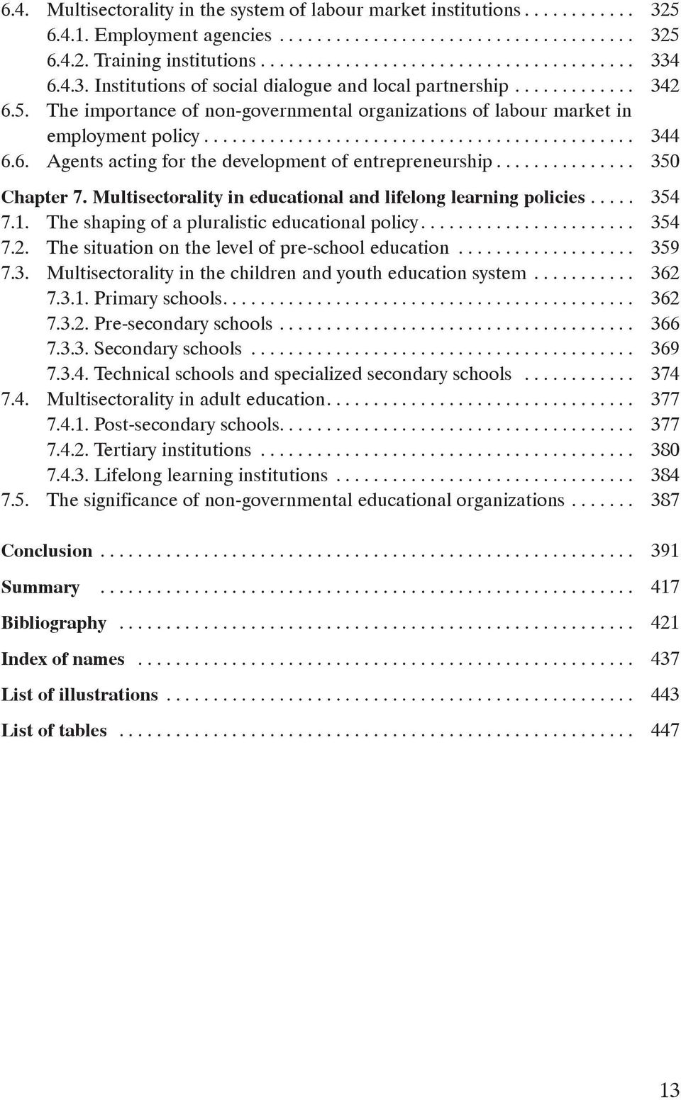 6. Agents acting for the development of entrepreneurship............... 350 Chapter 7. Multisectorality in educational and lifelong learning policies..... 354 7.1.