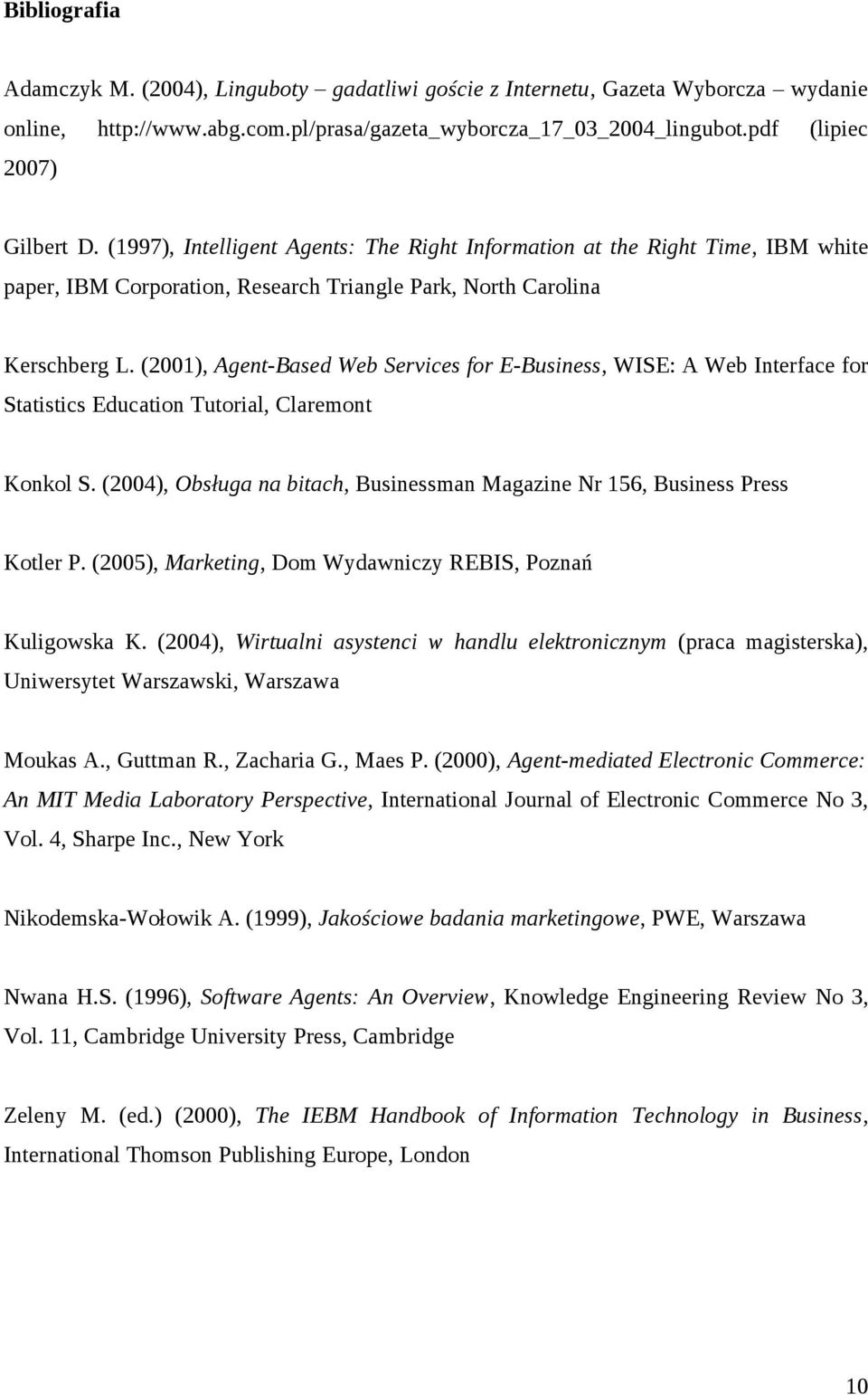 (2001), Agent-Based Web Services for E-Business, WISE: A Web Interface for Statistics Education Tutorial, Claremont Konkol S.