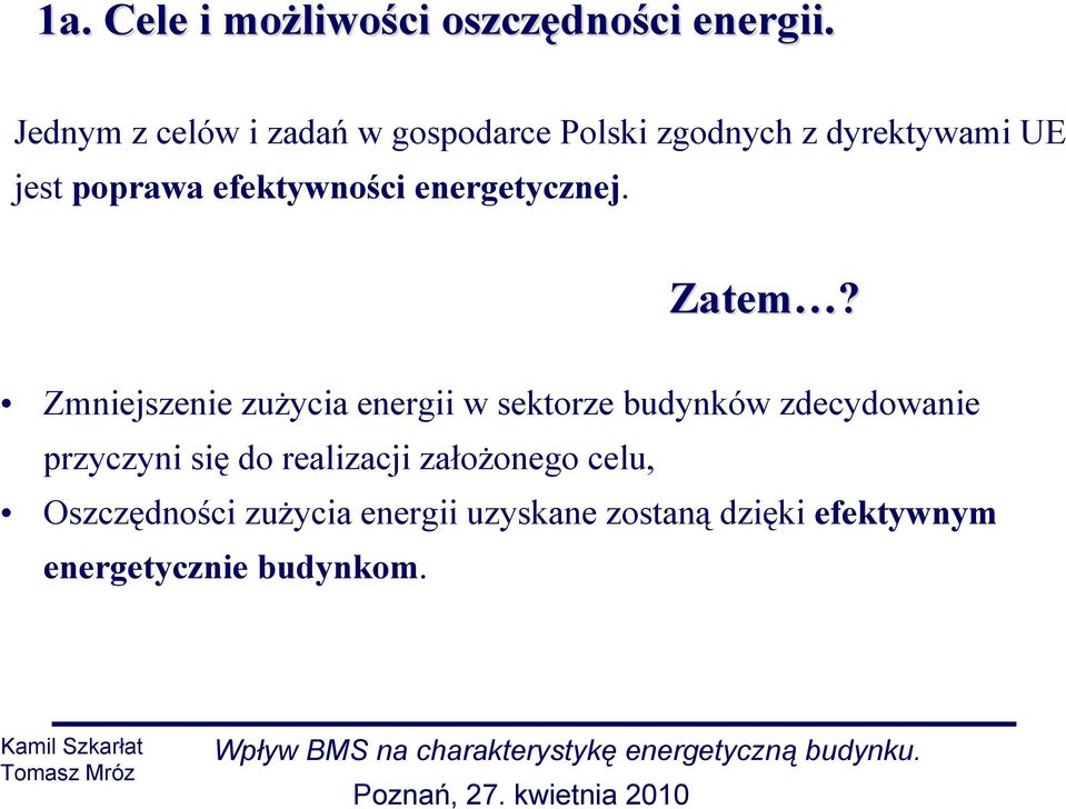 efektywności energetycznej. Zatem?