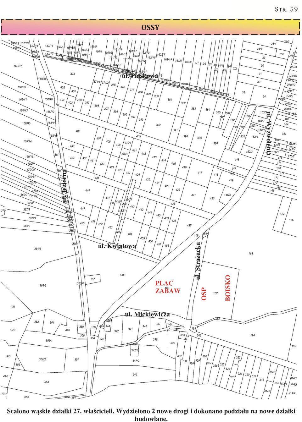 Mickiewicza Scalono wąskie działki 27. właścicieli.