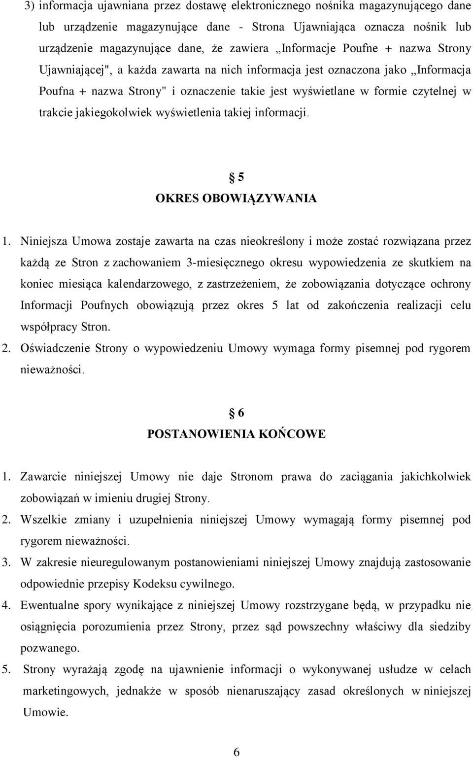 trakcie jakiegokolwiek wyświetlenia takiej informacji. 5 OKRES OBOWIĄZYWANIA 1.