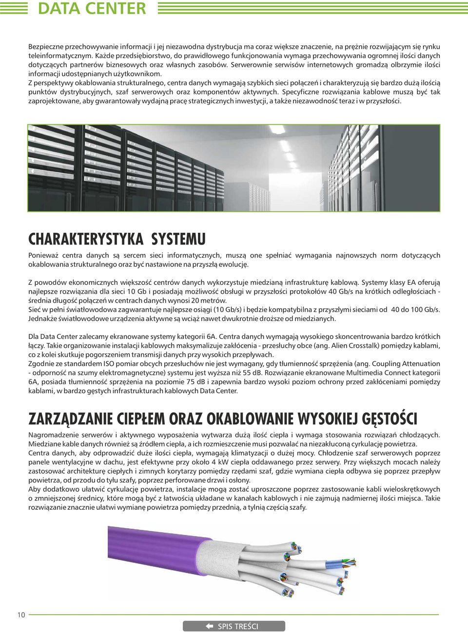 Serwerownie serwisów internetowych gromadzą obrzymie iości informacji udostępnianych użytkownikom.