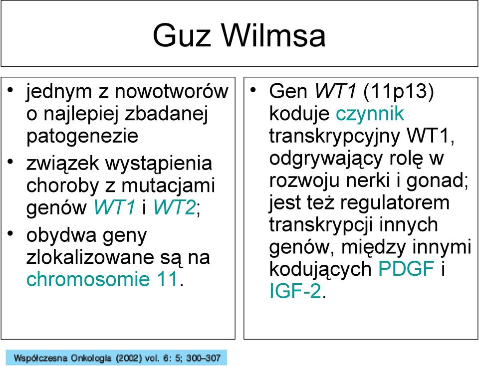 gonad; choroby z mutacjami jest też regulatorem genów WT1 i WT2; transkrypcji innych