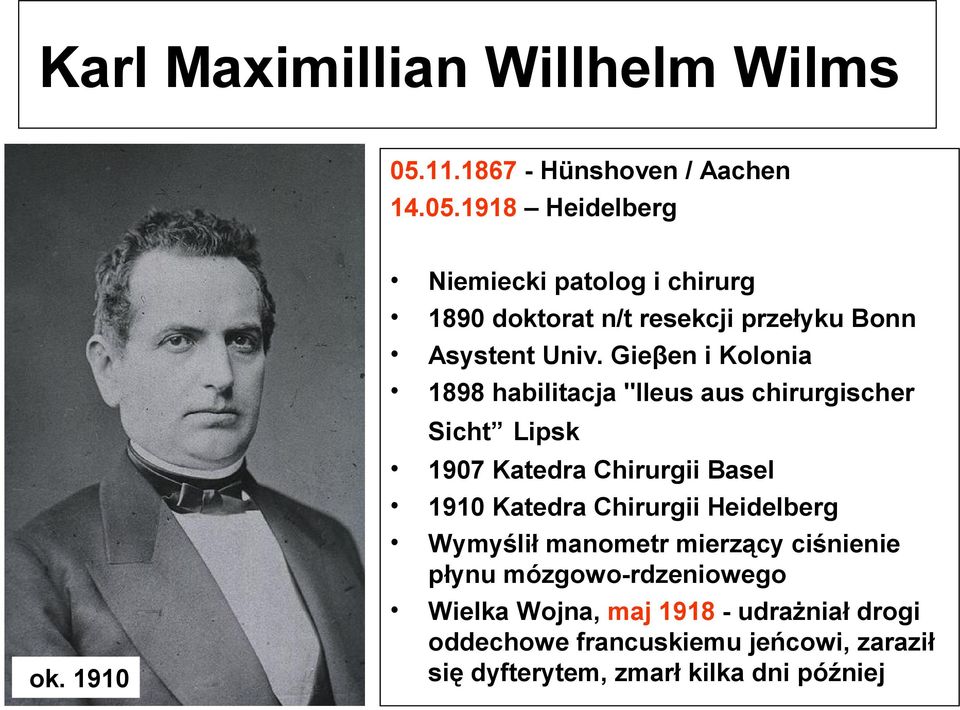 1918 Heidelberg Niemiecki patolog i chirurg 1890 doktorat n/t resekcji przełyku Bonn Asystent Univ.