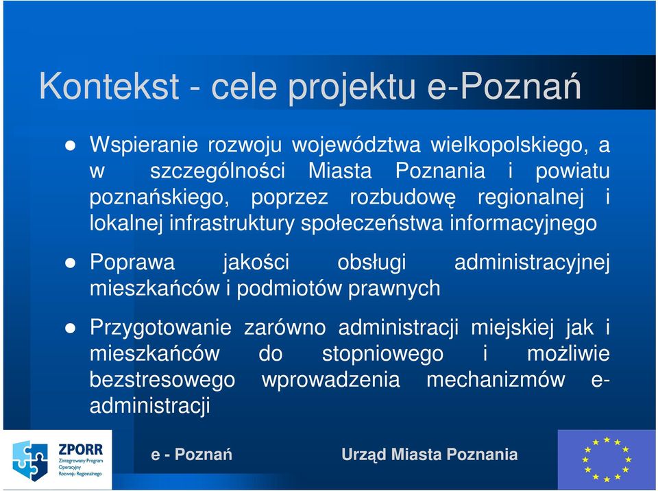 informacyjnego Poprawa jakości obsługi administracyjnej mieszkańców i podmiotów prawnych Przygotowanie zarówno