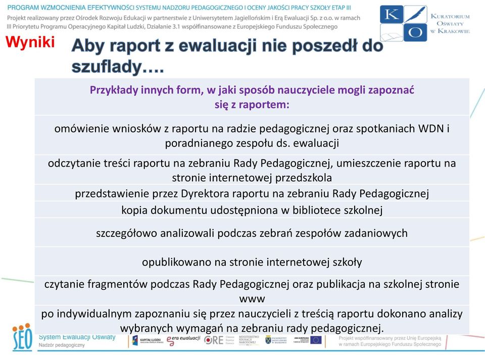 Pedagogicznej kopia dokumentu udostępniona w bibliotece szkolnej szczegółowo analizowali podczas zebrań zespołów zadaniowych opublikowano na stronie internetowej szkoły czytanie fragmentów