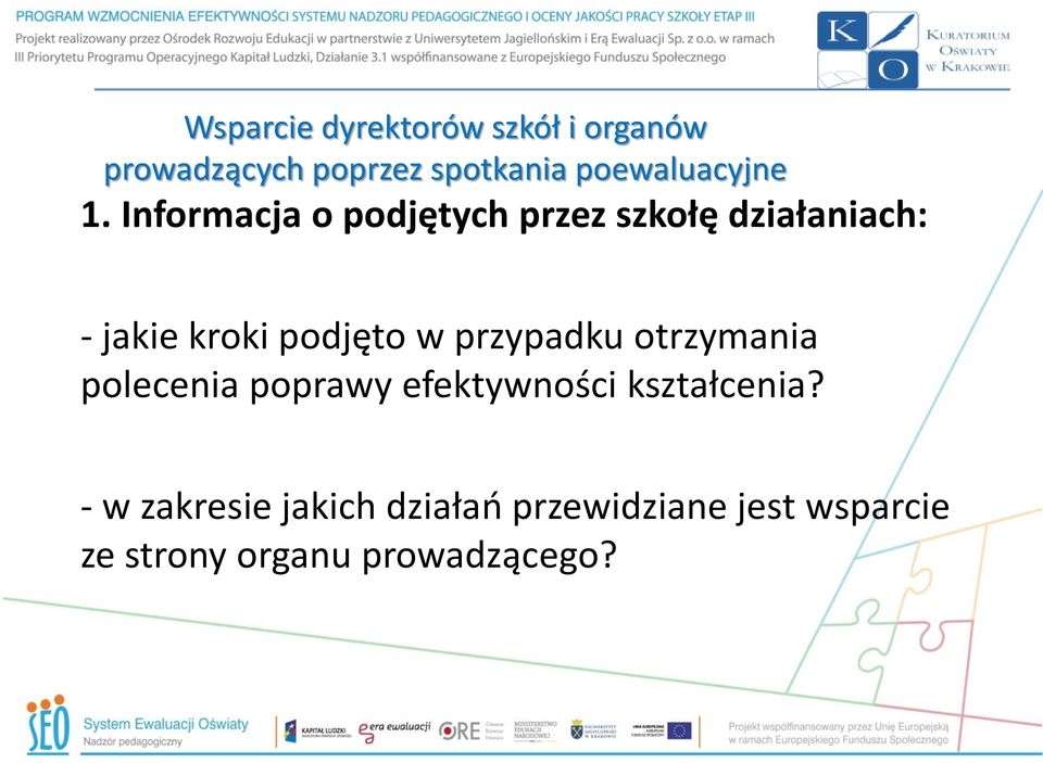 Informacja o podjętych przez szkołę działaniach: - jakie kroki podjęto w