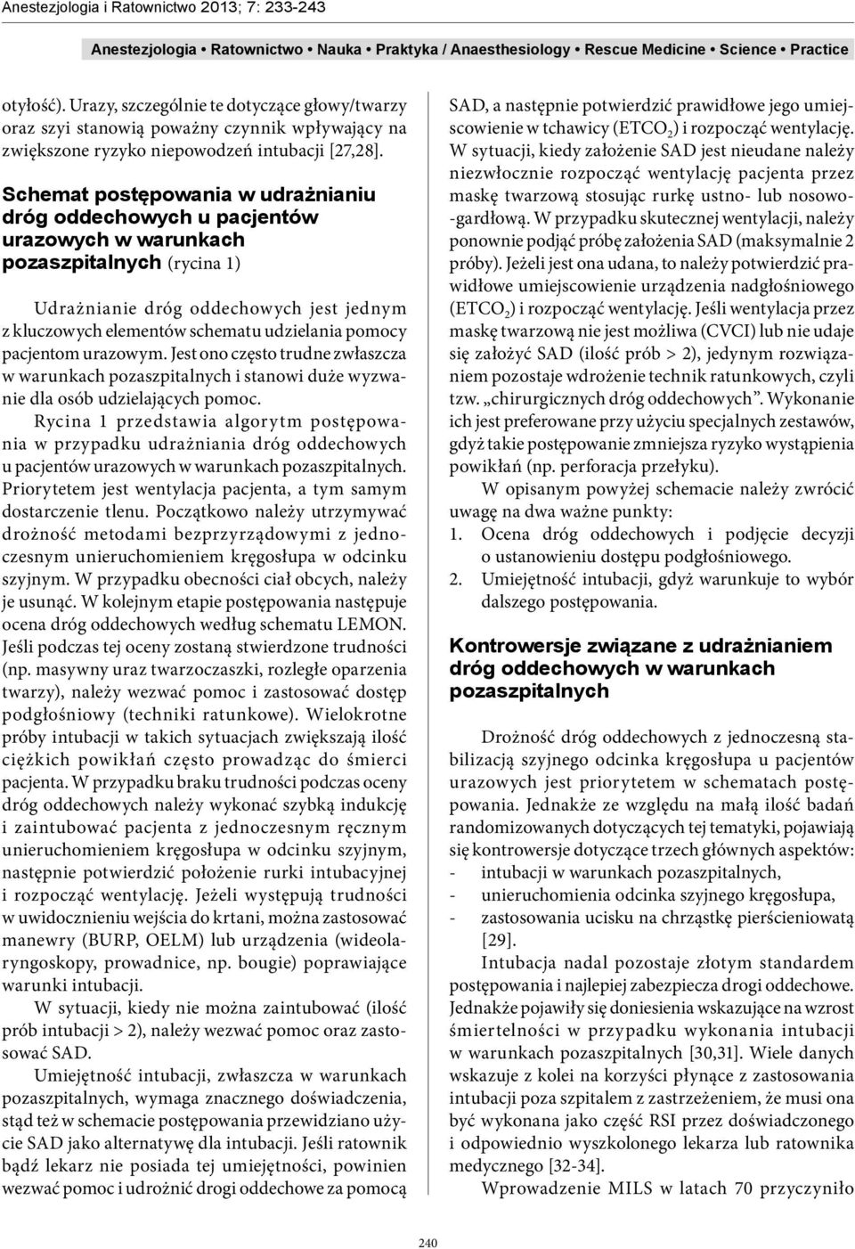 pomocy pacjentom urazowym. Jest ono często trudne zwłaszcza w warunkach pozaszpitalnych i stanowi duże wyzwanie dla osób udzielających pomoc.