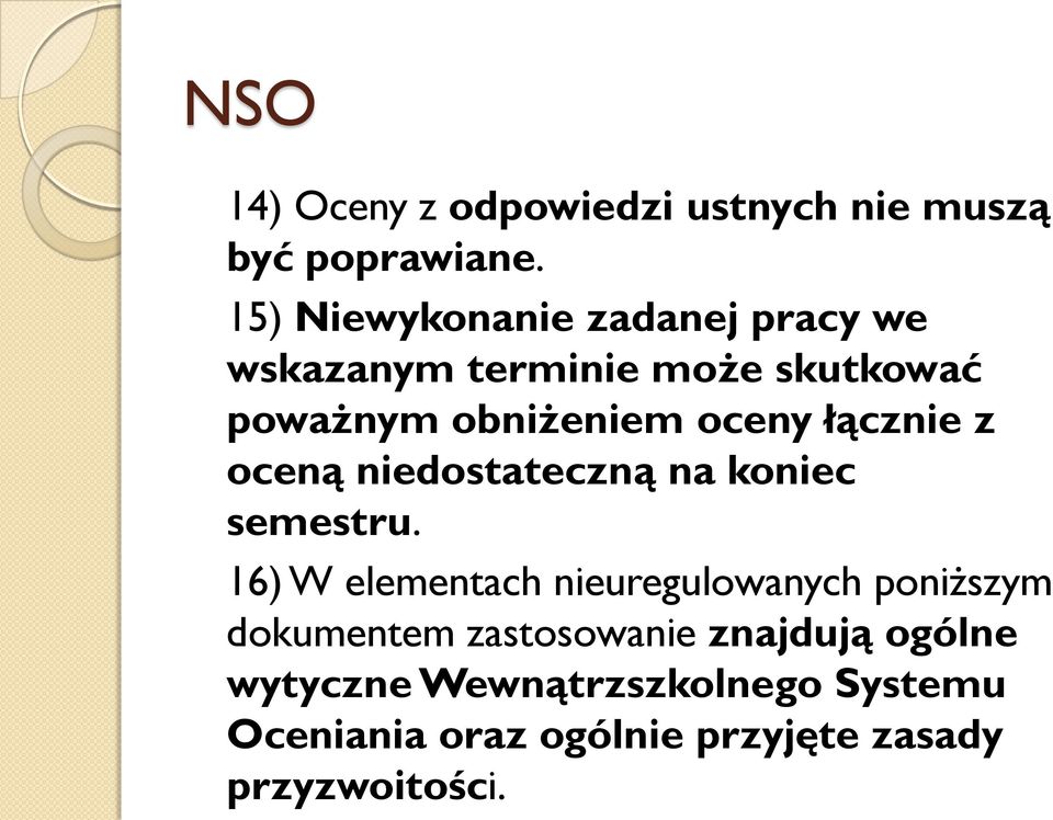 łącznie z oceną niedostateczną na koniec semestru.