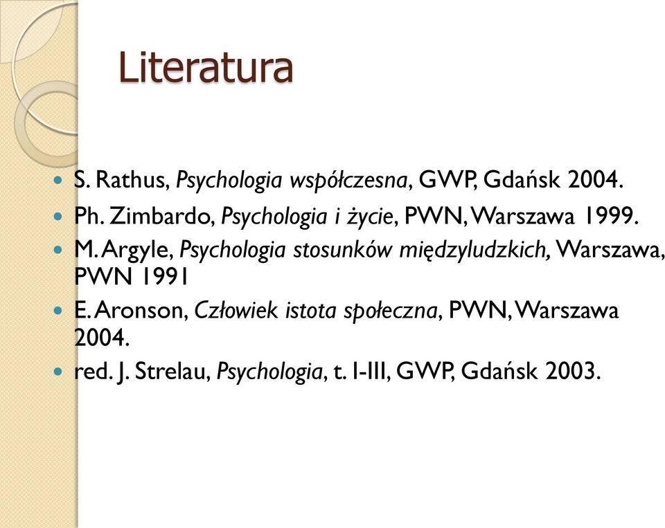 Argyle, Psychologia stosunków międzyludzkich, Warszawa, PWN 1991 E.