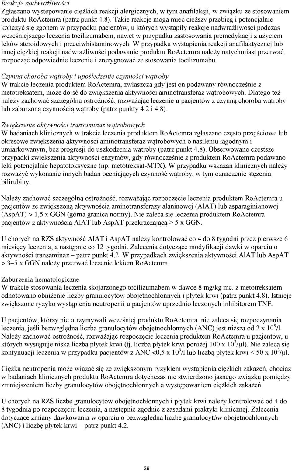 przypadku zastosowania premedykacji z użyciem leków steroidowych i przeciwhistaminowych.
