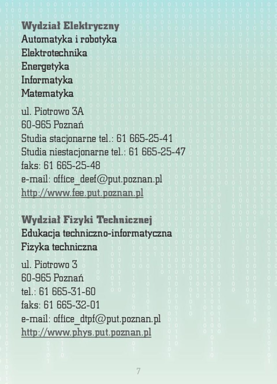 : 61 665-25-47 faks: 61 665-25-48 e-mail: office_deef@put.poznan.
