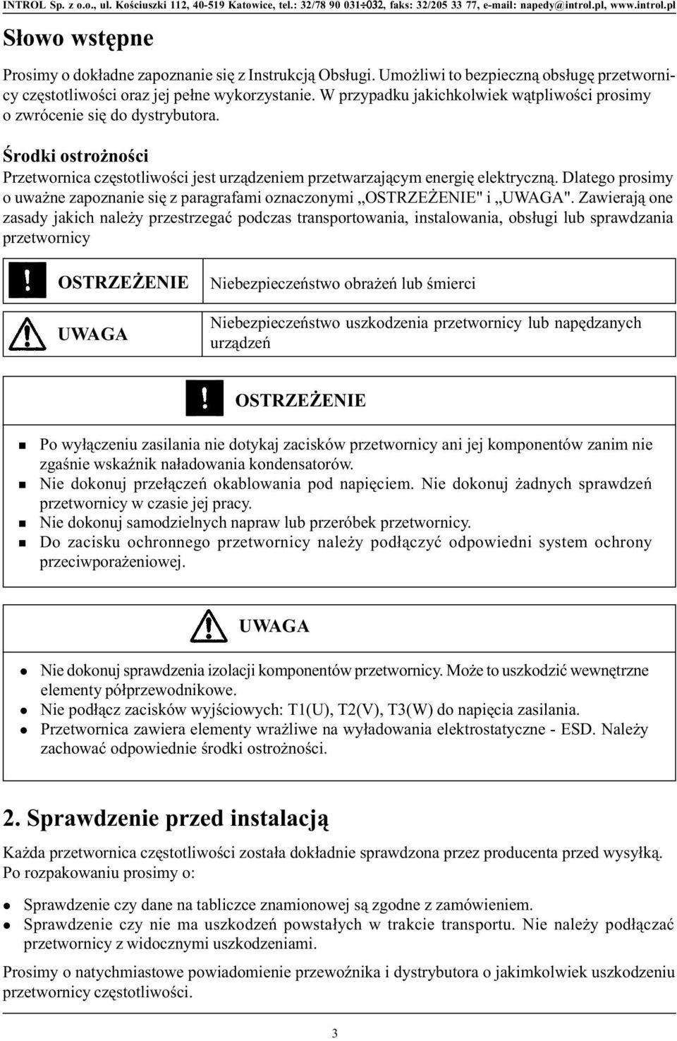 Dlatego prosimy o uwa e zapozaie siê z paragrafami ozaczoymi OSTRZE ENIE" i UWAGA".